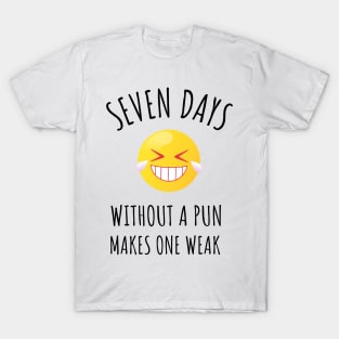 Seven Days Without a Pun Makes One Weak T-Shirt